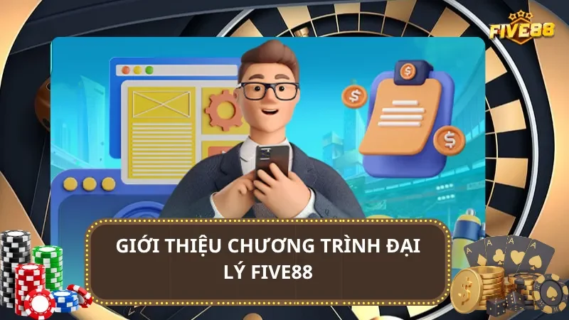 Giới thiệu chương trình đại lý Five88